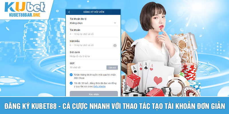 Đăng ký Kubet88 - Cá cược nhanh với thao tác tạo tài khoản đơn giản