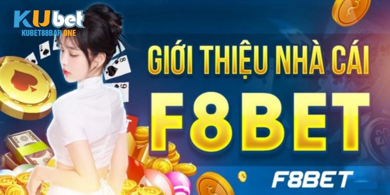 Nhà cái F8BET - Sân chơi cá cược uy tín bậc nhất châu Á